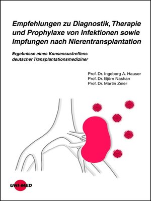 cover image of Empfehlungen zu Diagnostik, Therapie und Prophylaxe von Infektionen sowie Impfungen nach Nierentransplantation